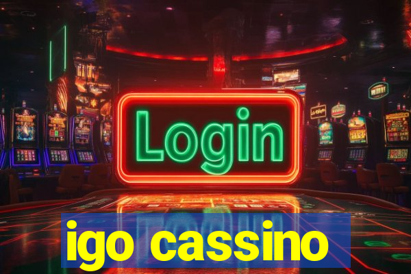 igo cassino